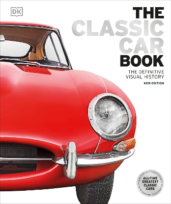 Classic Car: The Definitive Visual History