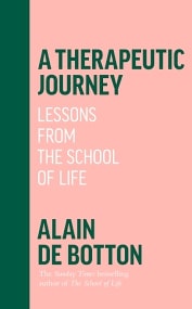 A THERAPEUTIC JOURNEY : LESSONS FROM THE SCHOOL OF LIFE PB