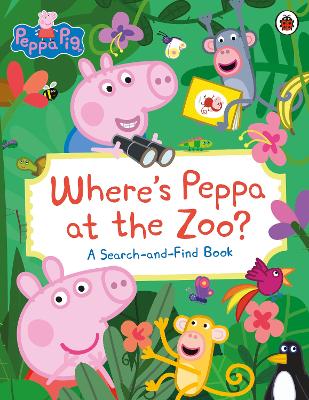 PEPPA PIG: WHERE’S PEPPA AT THE ZOO? : A SEARCH-AND-FIND BOOK PB