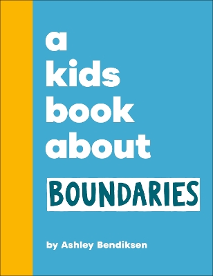 A KIDS BOOK ABOUT BOUNDARIES HC