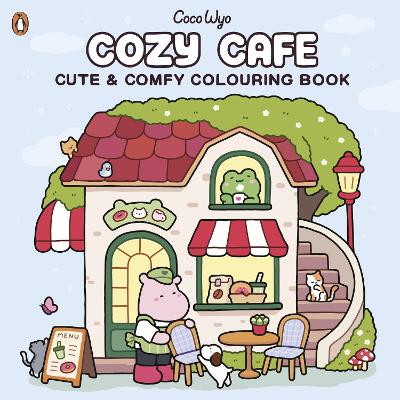 COZY CAFE: CUTE AND COMFY COLOURING BOOK