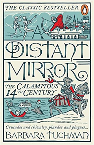 A DISTANT MIRROR THE CALAMITOUS 14TH CENTURY PB