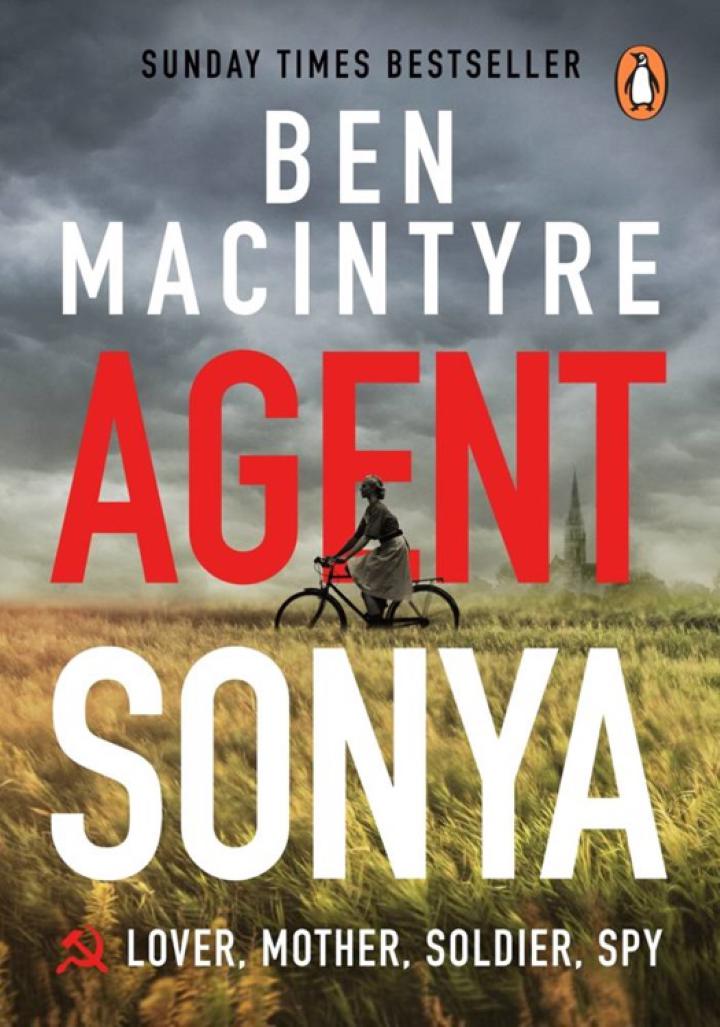 AGENT SONYA : FROM THE BESTSELLING AUTHOR OF THE SPY AND THE TRAITOR
