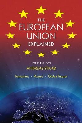 THE EUROPEAN UNION EXPLAINED, THIRD EDITION