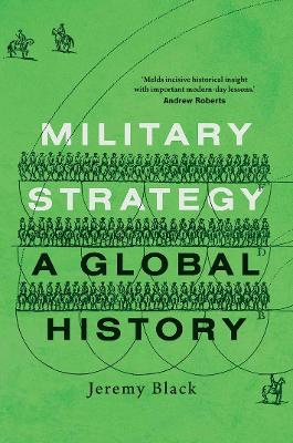 MILITARY STRATEGY : A GLOBAL HISTORY