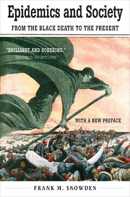 EPIDEMICS AND SOCIETY FROM THE BLACK DEATH TO THE PRESENT PB