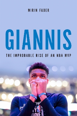 GIANNIS: THE IMPROBABLE RISE OF AN NBA MVP HC