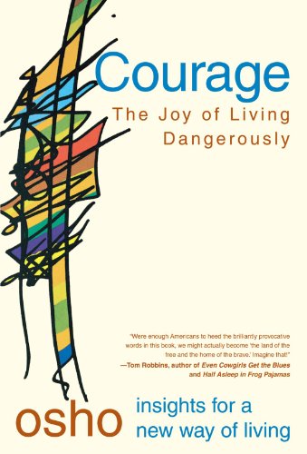 COURAGE : THE JOY OF LIVING DANGEROUSLY PB COURAGE : THE JOY OF LIVING DANGEROUSLY PB