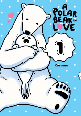 A Polar Bear in Love, Vol. 1 A Polar Bear in Love, Vol. 1