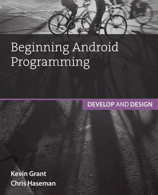 BEGINNING ANDROID PROGRAMMING: DEVELOP AND DESIGN 2ND ED