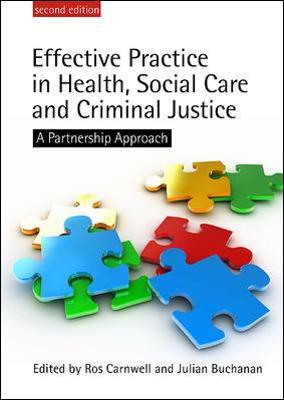 EFFECTIVE PRACTICE IN HEALTH, SOCIAL CARE AND CRIMINAL JUSTICE 2ND ED PB