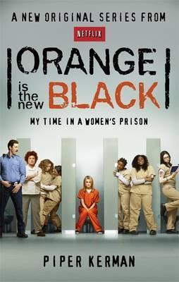 ORANGE IS THE NEW BLACK MY TIME IN A WOMEN'S PRISON PB B