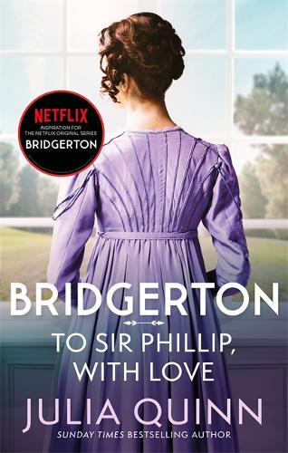 BRIDGERTON 5: TO SIR PHILLIP, WITH LOVE BRIDGERTON 5: TO SIR PHILLIP, WITH LOVE
