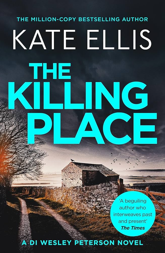 THE KILLING PLACE : BOOK 27 IN THE DI WESLEY PETERSON CRIME SERIES PB THE KILLING PLACE : BOOK 27 IN THE DI WESLEY PETERSON CRIME SERIES PB