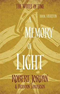 THE WHEEL OF TIME 14: MEMORY OF LIGHT PB THE WHEEL OF TIME 14: MEMORY OF LIGHT PB