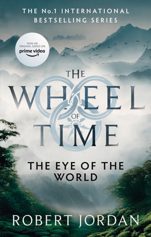 THE WHEEL OF TIME 1: THE EYE OF THE WORLD THE WHEEL OF TIME 1: THE EYE OF THE WORLD