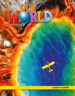 OUR WORLD 4 LESSON PLANNER - AMER. ED 2ND ED