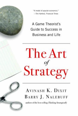 THE ART OF STRATEGY : A GAME THEORIST'S GUIDE TO SUCCESS IN BUSINESS AND LIFE PB