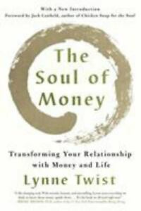 THE SOUL OF MONEY : TRASNFORMING YOUR RELATIONSHIP WITH MONEY AND LIFE