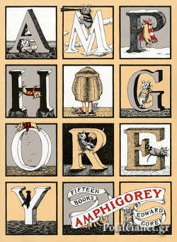 AMPHIGOREY : FIFTEEN STORIES