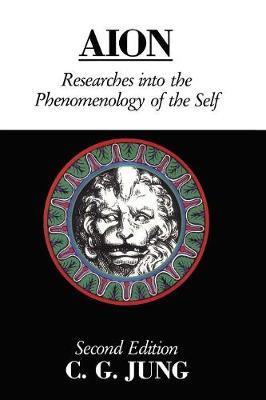 AION : RESEARCHES INTO THE PHENOMENOLOGY OF THE SELF PB
