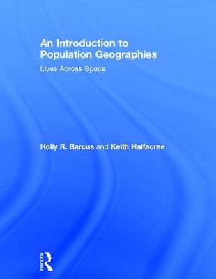 AN INTRODUCTION TO POPULATION GEOGRAPHIES : LIVES ACROSS SPACE HC