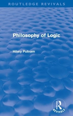PHILOSOPHY OF LOGIC (ROUTLEDGE REVIVALS)