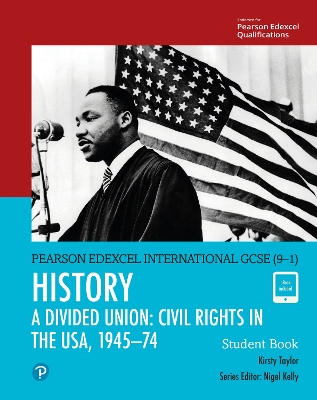 Secondary Pearson Edexcel International GCSE (9–1) History A Divided Union: Civil Rights in the USA, .
