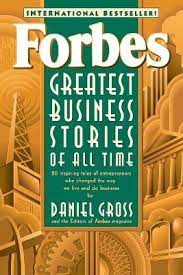 FORBES GREATEST BUSINESS STORIES OF ALL TIME FORBES GREATEST BUSINESS STORIES OF ALL TIME