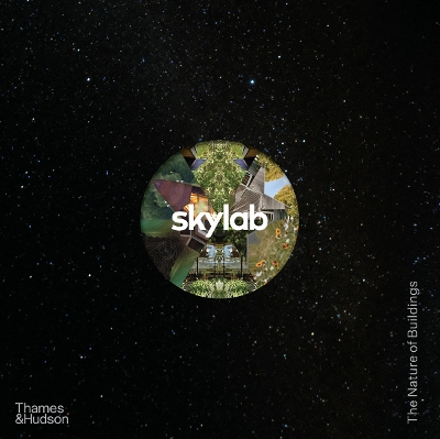 SKYLAB: THE NATURE OF BUILDINGS HC