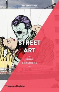 ART ESSENTIALS: STREET ART ART ESSENTIALS: STREET ART