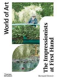 WORLD OF ART: THE IMPRESSIONISTS AT FIRST HAND