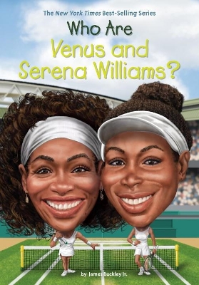 WHO ARE VENUS AND SERENA WILLIAMS?