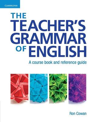 THE TEACHER'S GRAMMAR OF ENGLISH WITH ANSWERS: A COURSE BOOK AND REFERENCE GUIDE PB