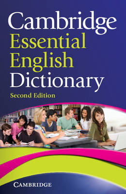 CAMBRIDGE ESSENTIAL ENGLISH DICTIONARY 2ND ED PB CAMBRIDGE ESSENTIAL ENGLISH DICTIONARY 2ND ED PB