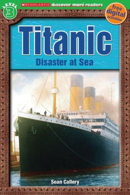 SCHOLASTIC DISCOVER MORE READER LEVEL 3: TITANIC HC