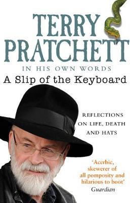 A SLIP OF THE KEYBOARD REFLECTIONS ON LIFE, DEATH AND HATS PB