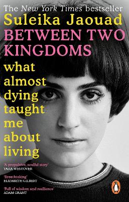BETWEEN TWO KINGDOMS : WHAT ALMOST DYING TAUGHT ME ABOUT LIVING