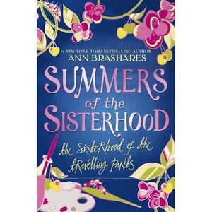 SUMMERS OF SISTERHOOD : THE SISTERHOOD OF THE TRAVELLING PANTS PB