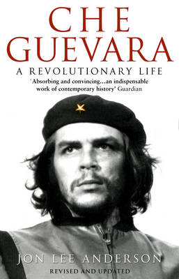 CHE GUEVARA: A REVOLUTIONARY LIFE PB
