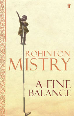 A FINE BALANCE : THE EPIC MODERN CLASSIC
