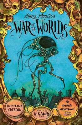 CHRIS MOULD'S WAR OF THE WORLDS : ILLUSTRATED EDITION PB