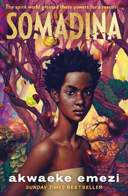 SOMADINA : AN EPIC YA FANTASY FROM SUNDAY TIMES BESTSELLING AUTHOR AKWAEKE EMEZI PB