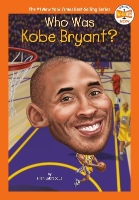 WHO WAS KOBE BRYANT? (ELLEN LEBRECQUE)