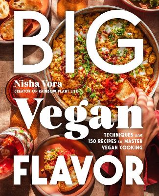 BIG VEGAN FLAVOR : TECHNIQUES AND 150 RECIPES TO MASTER VEGAN COOKING