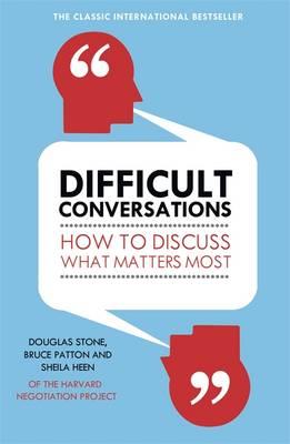 DIFFICULT CONVERSATIONS : HOW TO DISCUSS WHAT MATTERS MOST PB