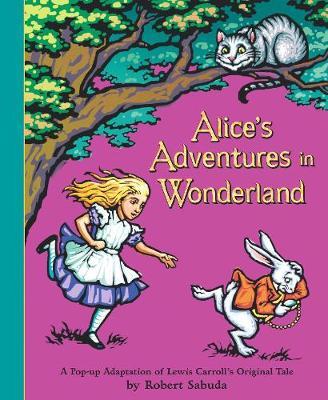 ALICE'S ADVENTURES IN WONDERLAND POP-UP HC ALICE'S ADVENTURES IN WONDERLAND POP-UP HC