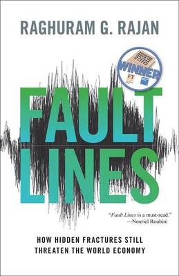 FAULT LINES : HOW HIDDEN FRACTURES STILL THREATEN THE WORLD ECONOMY PB FAULT LINES : HOW HIDDEN FRACTURES STILL THREATEN THE WORLD ECONOMY PB