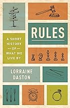 RULES: A SHORT HISTORY OF WHAT WE LIVE BY