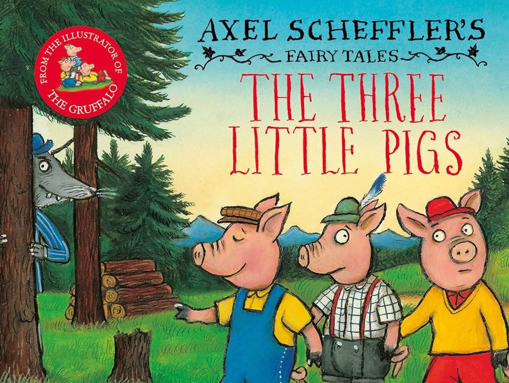 Axel Scheffler’s Fairy Tales: The Three Little Pigs and the Big Bad Wolf HC Axel Scheffler’s Fairy Tales: The Three Little Pigs and the Big Bad Wolf HC